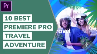 10 Best Premiere Pro Travel Adventure Templates