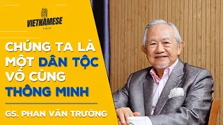 GS. Phan Văn Trường | Chúng ta là một dân tộc vô cùng thông minh | #VIETNAMESETALK 01