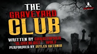 "The Graveyard Club" Creepypasta 💀 Scary Stories of the Supernatural & Paranormal