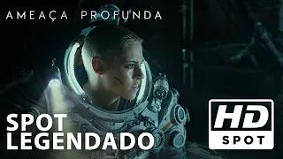 Ameaça Profunda | Spot Oficial 2 | Legendado HD | Hoje nos cinemas