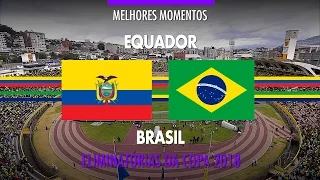 Highlights - Ecuador 0 x 3 Brasil - 2018 Fifa World Cup Qualifiers - 9/1/2016