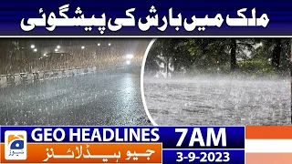 Geo Headlines 7 AM | Rain forecast in the country | 3rd September 2023