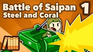Battle of Saipan - Steel and Coral - Part 1 - Extra History