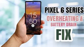 Google Pixel 6 Series Overheating & Battery Drain Fix | 100% working tips and tricks