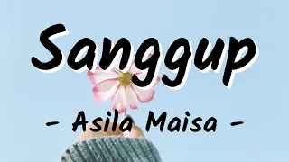 Asila Maisa - Sanggup ( OST Bismillah Kunikahi Suamimu ) | Lirik Lagu
