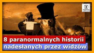 8 Paranormalnych Historii Nadesłanych Przez Widzów