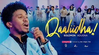 Solomon Adugna-QAALIIDHA! (Official Music Video) @solaadugnatube7391