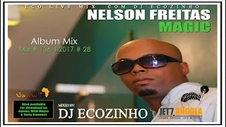 Nelson Freitas - Magic (2006) Album Mix 2017 - Eco Live Mix Com Dj Ecozinho