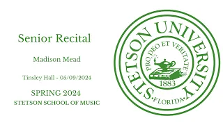 Madison Mead Senior Recital - Tinsley Hall - 05/09/2024