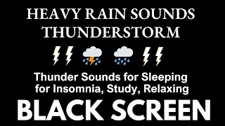 HEAVY RAIN 100Hours No Ads | Thunder Sounds for Sleeping - for Insomnia, Study, Relaxing DARK SCREEN