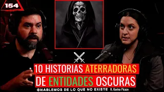 10 Historias Aterradoras de Entidades Oscuras | ft. Karina Picazo | EP 154