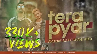 TERA PYAR : Amanat Ali ft. Ghani Tiger | Official Music Video