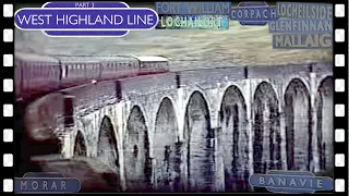 WEST HIGHLAND LINE 3of3 Fort William to Mallaig train ride 1964