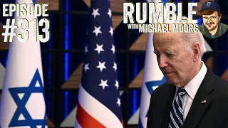Eve of Destruction | Ep. 313 Rumble with Michael Moore podcast (Originally aired 4/14/24)