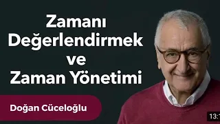 Doğan Cüceloğlu zamanı değerlendirmek ve zaman yönetimi