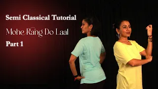 Semi Classical tutorial Mohe rang do laal |  part 1 choreography tutorial