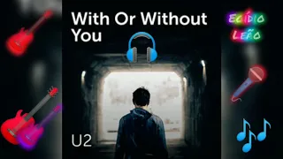U2 -  With Or Without You (The Best Cover)