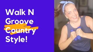 Walk N Groove with Paula  - 40 Minutes - Country Style!