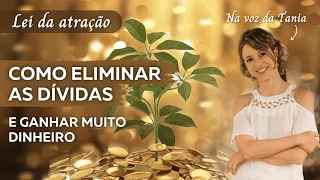 Como eliminar as dívidas e ganhar muito dinheiro | Abraham Hicks