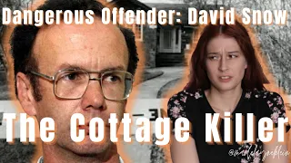 Dangerous Offender: David Snow - The Cottage Killer