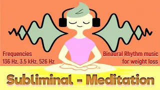 Meditation - Subliminal | Саблиминал - медитация на похудение! Частоты 136 Гц, 3.5 кГц и 526 Гц