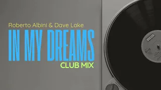 IN MY DREAMS (CLUB MIX) - ROBERTO ALBINI & DAVE LAKE