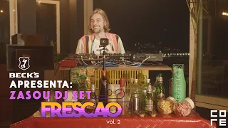 Zasou - BECK’s apresenta: FRESCÃO DJ Set