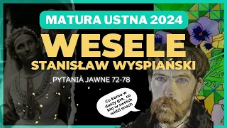 Matura ustna 2024 - Wesele Stanisława Wyspiańskiego - opracowanie pytań jawnych 72-78