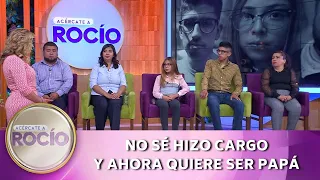 No se hizo cargo y ahora quiere ser papá. | Programa del 5 de junio del 2023 | Acércate a Rocío