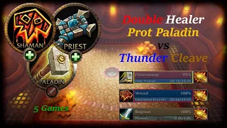 Double Healer Prot Paladin vs Thunder Cleave - 5 Games