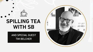 Spilling Tea with SB | Special Guest Tim Belcher