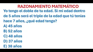 Razonamiento matemático. ¿Cuál es mi edad?