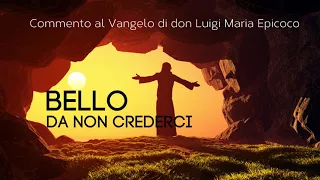 Don Luigi Maria Epicoco - Commento al Vangelo della III Domenica di Pasqua (anno B)