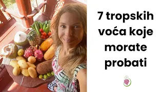 7 voca koje morate probati - Ukusno TROPSKO voće