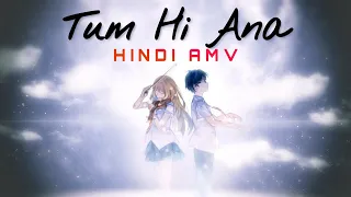 Tum Hi Ana「 AMV 」Anime In Hindi