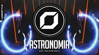 HARD-STYLE ◉ Vicetone & Tony Igy - Astronomia (Alyon & Max Mylian Bootleg)