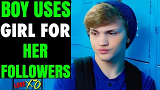 Boy USES Girl For Her FOLLOWERS, He Instantly Regrets It | LOVE XO