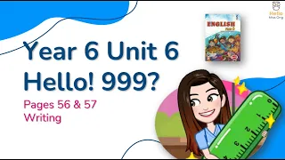 【Year 6 English】Unit 6 | Hello! 999? | Writing | Pages 56 & 57