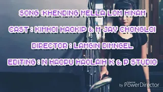 THADOU KUKI OFFICIAL MUSIC VIDEO ==   KHENDING MELLA LOM —CAST : M JAY CHONGLOI & KIMHOILHING HAIKIP