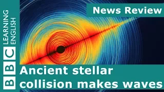 Ancient stellar collision makes waves: BBC News Review