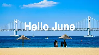 【洋楽playlist】「あなたが好きな6月の音楽リスト」 I Positive Songs To Start Your Day 🌻 Hello June