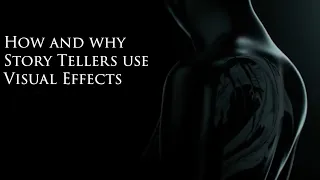 How and why Story Tellers use Visual Effects // Video Essay