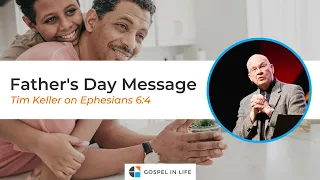 Father's Day Message – Timothy Keller [Sermon]