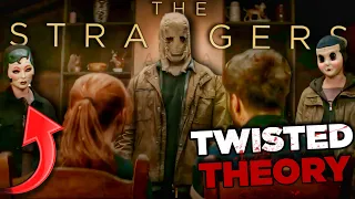 THE STRANGERS  | A TWISTED Theory + The Killers Have A Motive ? + This Changes EVERYTHING!