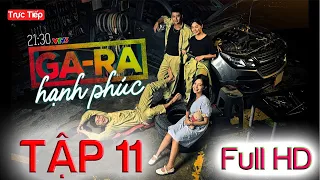 Gara Hạnh Phúc Tập 11 Bản Chuẩn - Trực Tiếp Siêu Nét