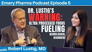Robert Lustig, MD - WARNING - Ultra Processed Foods Fueling Mental and Neurological Disorders