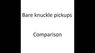 Bare knuckle pickups comparison