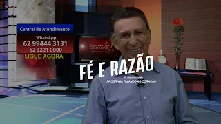 FÉ E RAZÃO  | Programa Falando ao Coração | Pastor Gentil R. Oliveira