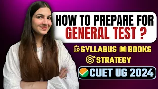 How to prepare for General Test-Books, Syllabus, Strategy 🔥CUET UG 2024 Preparation 💯 #cuet2024