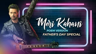 Father's Day Special : Meri Kahani - Poem Version By Atif Aslam